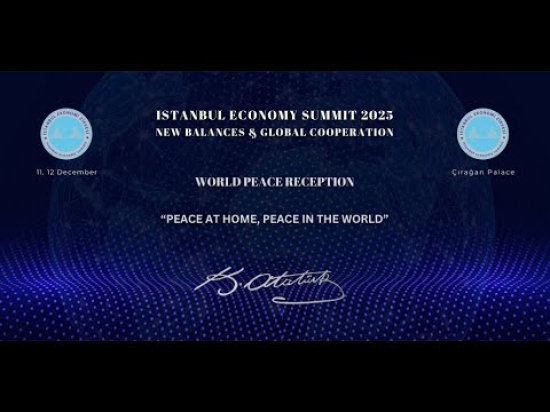 İstanbul Ekonomi Zirvesi | Dünya Barışı Resepsiyonu