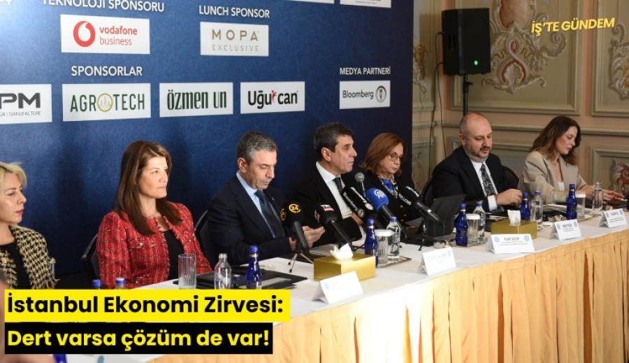 istegundem.com - İstanbul Ekonomi Zirvesi: Dert varsa çözüm de var! 